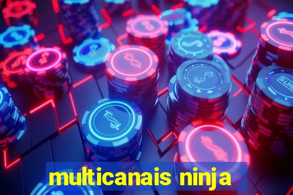 multicanais ninja